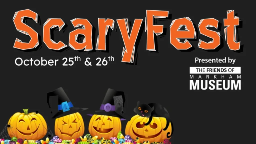 ScaryFest Presented by The Friends of Markham Museum - October 25th & 26th